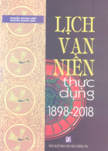 Lịch Vạn Niên Thực Dụng 1898 - 2018 (NXB Văn Hóa Thông Tin 2007) - Nguyễn Hoàng Điệp, 671 Trang
