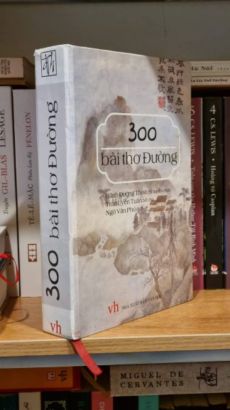 300 Bài Thơ Đường (Đường Thi Tam Bách Thủ) - Hành Đường Thoái Sĩ (Bìa Cứng)