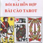 Bí Quyết Bói Bài Hỗn Hợp Bài Cào Tarot (Phương pháp tối tân nhứt vừa mới phát minh) - Ngũ Văn Bằng