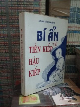 Bí Ẩn Về Tiền Kiếp Và Hậu Kiếp - Đoàn Văn Thông