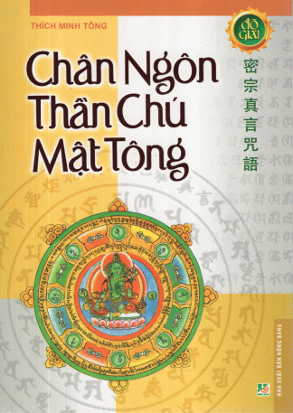 Chân Ngôn Thần Chú Mật Tông - Đại Đức Thích Minh Tông