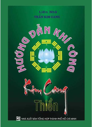 Hướng Dẫn Khí Công Kim Cang Thiền – Liên Nhã Trần Kim Cang