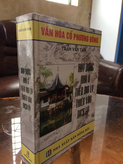 Xây Dựng Nhà Ở Theo Địa Lý Thiên Văn Dịch Lý - Trần Văn Tam