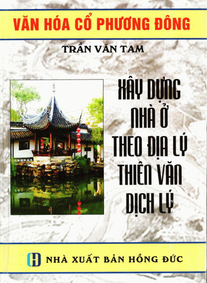 Xây Dựng Nhà Ở Theo Địa Lý Thiên Văn Dịch Lý - Trần Văn Tam - Hình ảnh 2