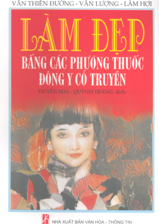 Làm đẹp Bằng Các Phương Thuốc Đông Y Cổ Truyền - Văn Thiên Đường