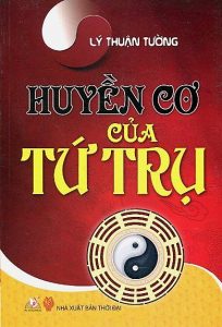 Huyền Cơ Của Tứ Trụ