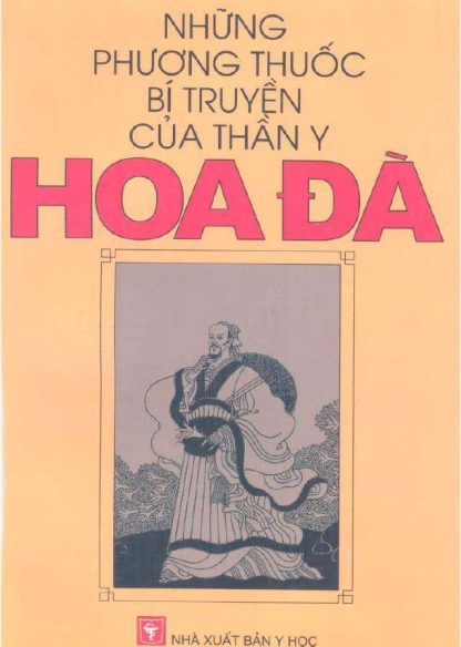 Những Phương Thuốc Bí Truyền Của Thần Y Hoa Đà - Hoa Đà