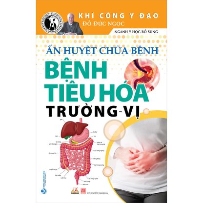 Khí Công Y Đạo Ấn Huyết Chữa Bệnh Bệnh Tiêu Hóa Trường Vị - Đỗ Đức Ngọc