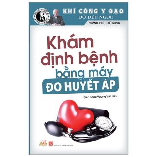 Khí Công Y Đạo Khám Định Bệnh Bằng Máy Đo Huyết Áp - Đỗ Đức Ngọc