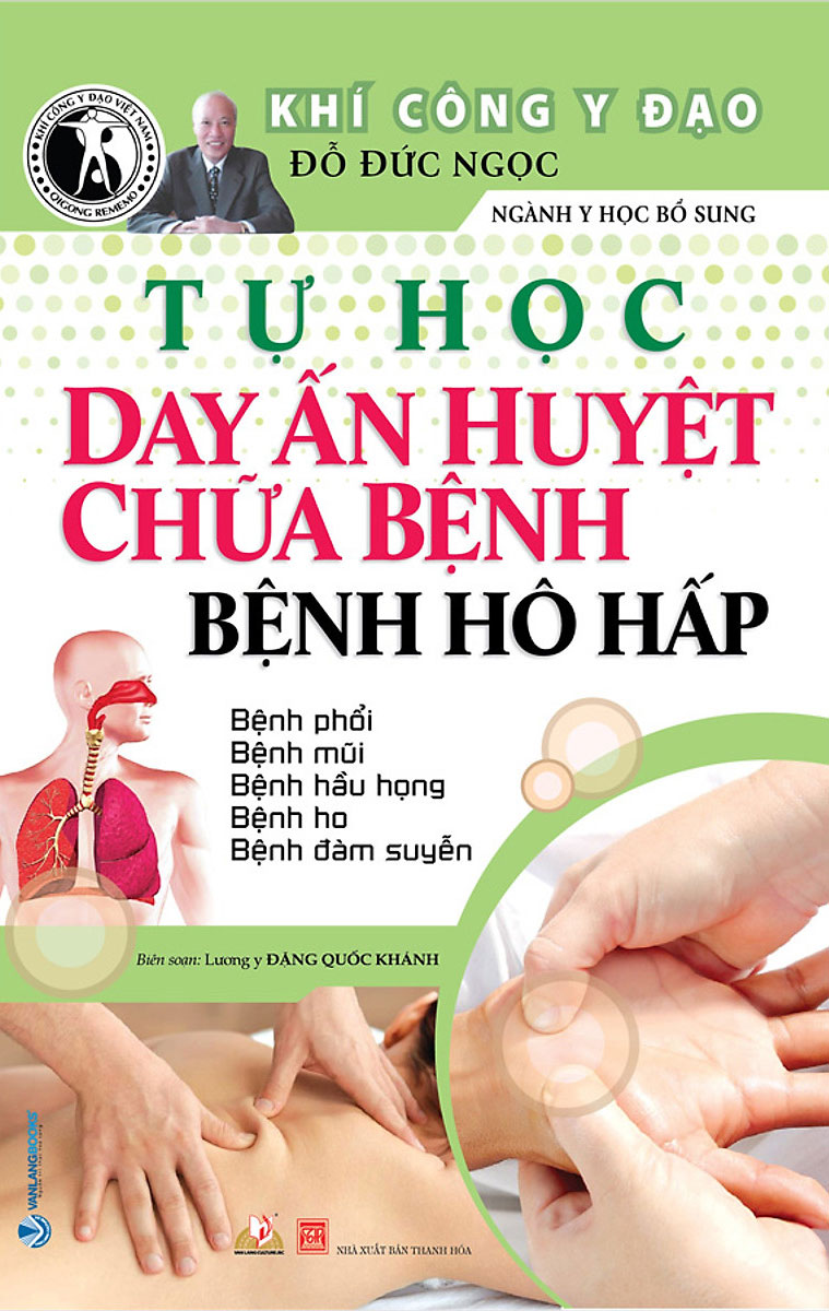 Khí Công Y Đạo Tự Học Day Ấn Huyệt Chữa Bệnh Hô Hấp – Đỗ Đức Ngọc