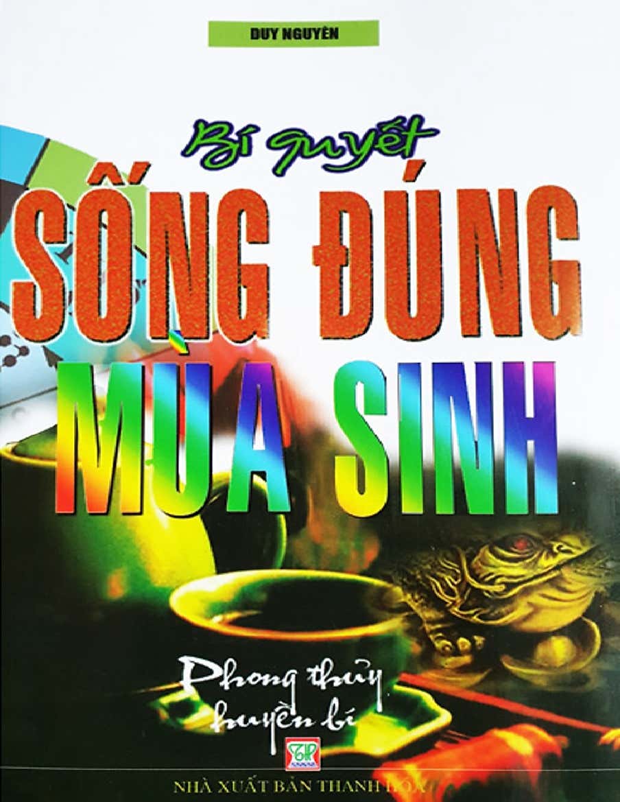 Bí Quyết Sống Đúng Mùa Sinh Bí Quyết Cải Vận Phong Thủy Huyền Bí – Duy Nguyên