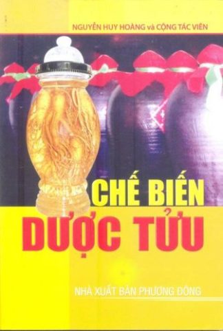 Chế biến dược tửu - Nguyễn Huy Hoàng