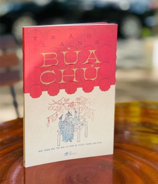 Bùa Chú Giải Thích Các Trò Mẹo Và Phép Bí Thuật Trong Dân Gian - Trần Lang