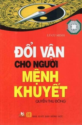 Đổi Vận Cho Người Mệnh Khuyết Mộc Hỏa Quyển Thu Đông - Lý Cư Minh