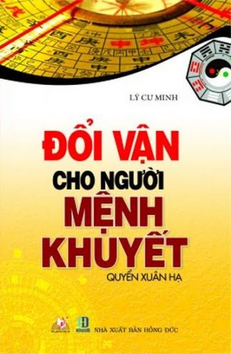 Đổi Vận Cho Người Mệnh Khuyết Kim Thủy Quyển Xuân Hạ -  Lý Cư Minh