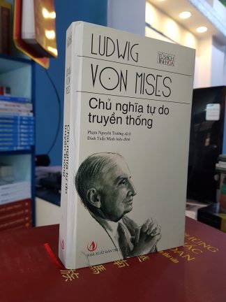 Chủ Nghĩa Tự Do Truyền Thống - Ludwig Von Mises