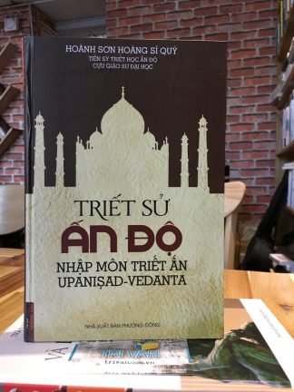 Triết Sử Ấn Độ Nhập Môn Triết Ấn Upanisad Vedanta - Hoành Sơn, Hoàng Sĩ Quý