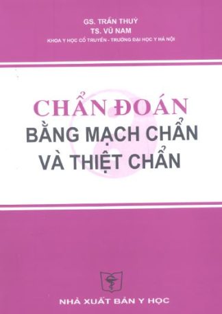 Chẩn Đoán Bằng Mạch Chẩn Và Thiệt Chẩn - Trần Thúy