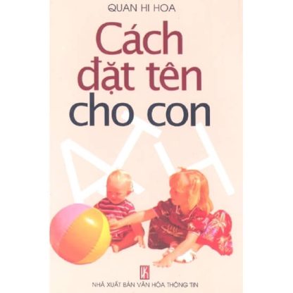 Cách Đặt Tên Cho Con - Quan Hi Hoa