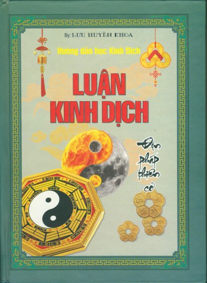 Luận Kinh Dịch (Độn Pháp Thiên Cơ) - Lưu Huyền Khoa