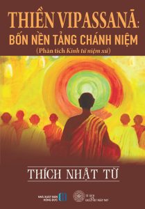 Thiền VIPASSANĀ Bốn Nền Tảng Chánh Niệm (Phân tích Kinh tứ niệm xứ)