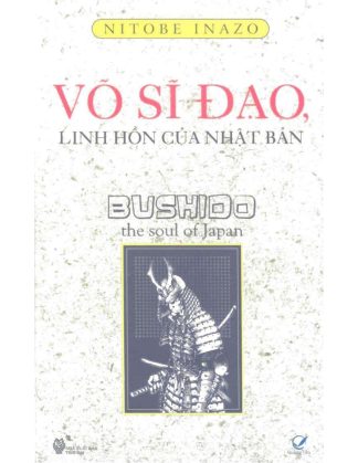 Sách Võ Sĩ Đạo Linh Hồn Của Nhật Bản - Inazo Nitobe