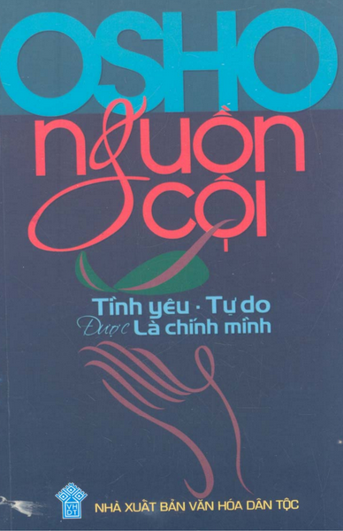 Nguồn Cội Tình Yêu Tự Do Được Là Chính Mình – Nansen Osho