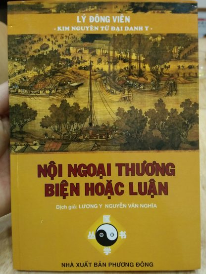 Nội Ngoại Thương Biện Hoặc Luận - Lý Đông Viên (Kim Nguyên Tứ Đại Danh Y)