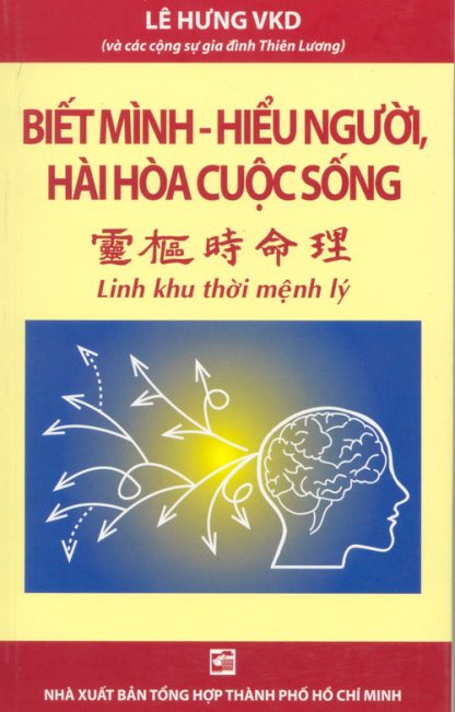 Biết Mình Hiểu Người, Hài Hòa cuộc Sống (Linh Khu Thời Mệnh Lý) - Lê Hưng