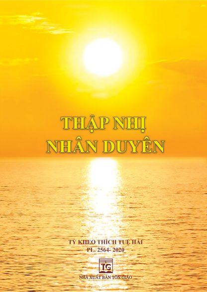 Thập Nhị Nhân Duyên - T.T Thích Tuệ Hải