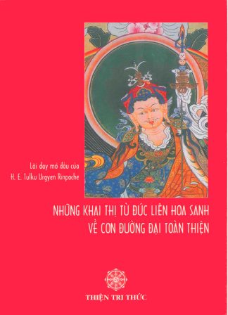 Những Khai Thị Từ Đức Liên Hoa Sanh Về Con Đường Đại Toàn Thiện - Dakini Yeshe Tsogyal