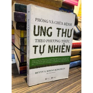 Phòng Và Chữa Bệnh Ung Thư Theo Phương Thức Tự Nhiên - Betty L Khoo-Kingsley