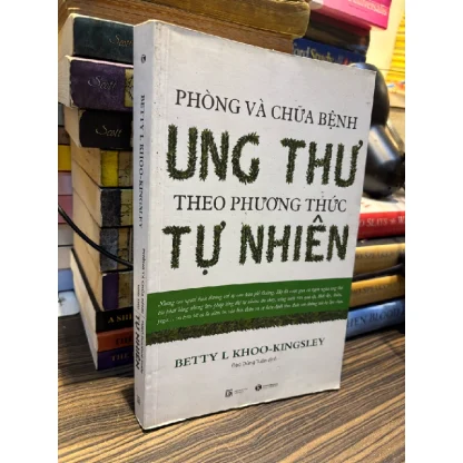 Phòng Và Chữa Bệnh Ung Thư Theo Phương Thức Tự Nhiên - Betty L Khoo-Kingsley